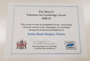 Mayors Volunteer for Cambridge Award which was awarded to Arthur Rank Hospice Charity for their outstanding voluntary service to the community of Cambridgeshire during the Coronavirus pandemic’.